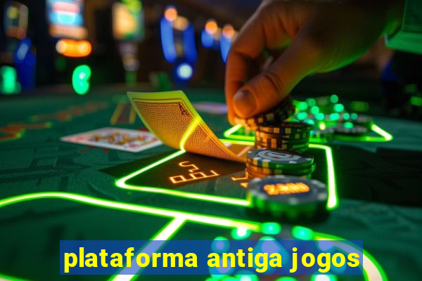 plataforma antiga jogos